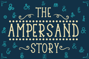 The Ampersand Story: A Font for Digital Design Magic